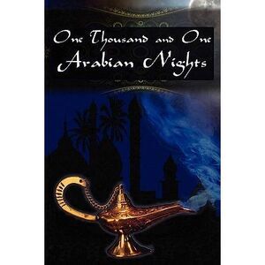 One Thousand and One Arabian Nights: The Arabian Nights Entertainments -- Andrew